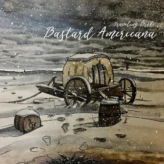 Bastard Americana by Traveling Broke And Out Of Gas