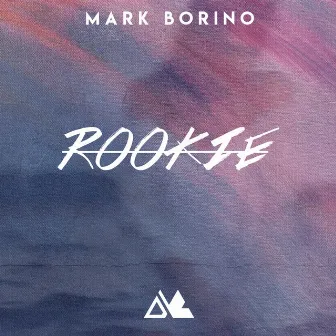 Rookie by Mark Borino