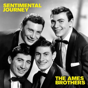 Sentimental Journey by The Ames Brothers