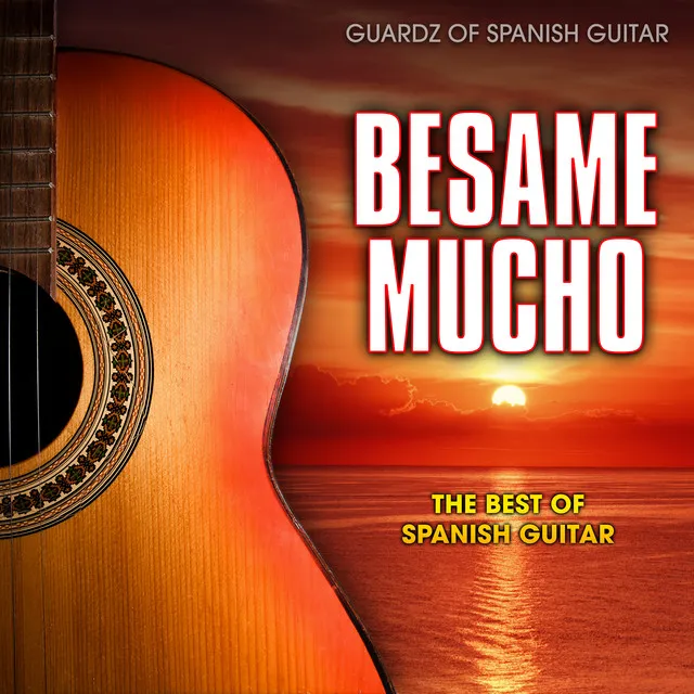 Besame Mucho: The Best of Spanish Guitar