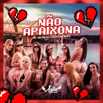 Não Apaixona by Dj Luizin