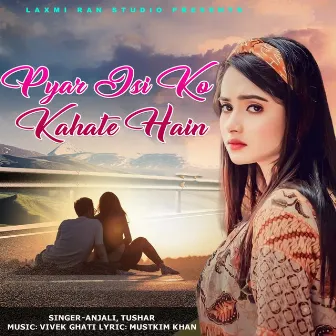 Pyar isi Ko Kahate Hain by Tushar