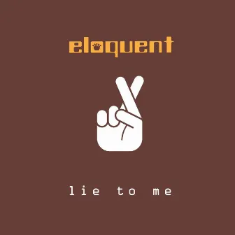 Lie to Me by Eloquent