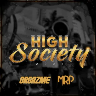 High Society 2021 by Orgazme