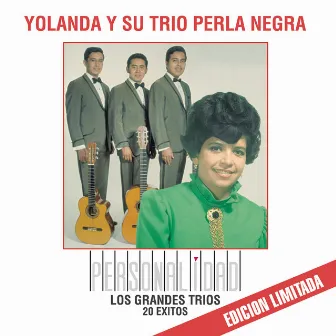 Personalidad - Los Grandes Trios - Yolanda y su Trio Perla Negra by Yolanda Y Su Trio Perla Negra