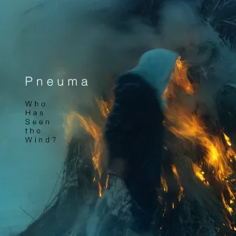 Who Has Seen The Wind? by Pneuma