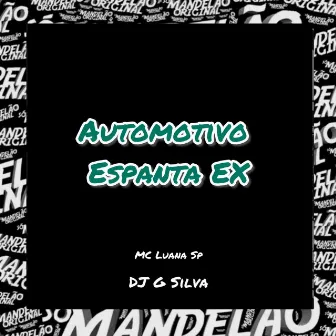 Automotivo Espanta Ex by DJ G Silva