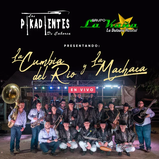 La Cumbia Del Rio Y La Machaca (En Vivo) [feat. Grupo La Kaña]