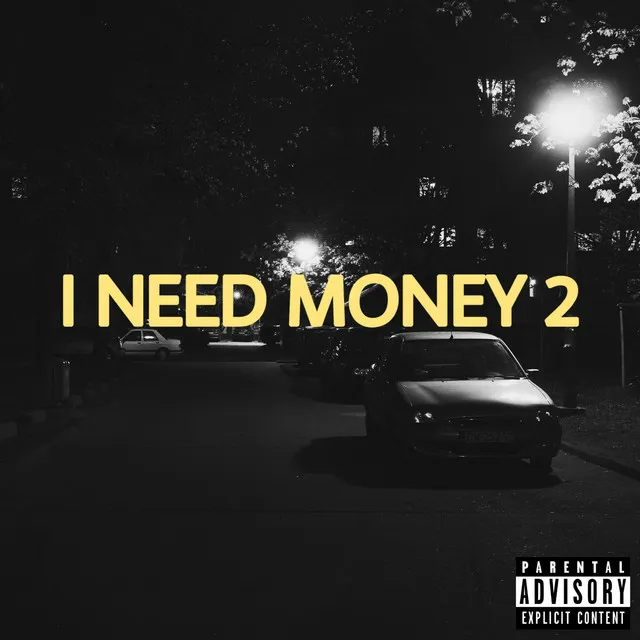 I NEED MONEY 2