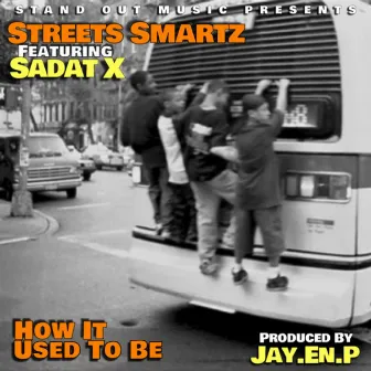 How It Used to Be (feat. Sadat X) by Street Smartz