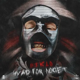 Hvad For Noget by Miklo