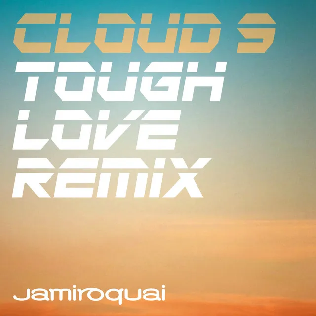 Cloud 9 - Tough Love Remix