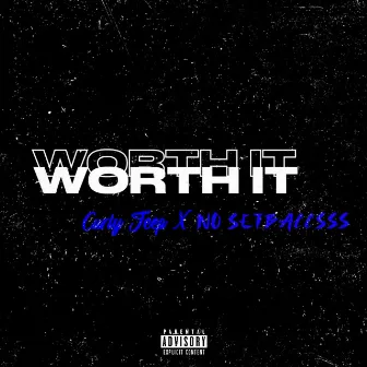 WORTH IT by Curly Jeep