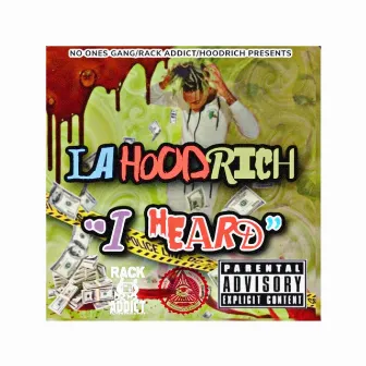 I Heard by LA Hoodrich