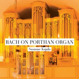 Bach on Porthan Organ by Susanne Kujala