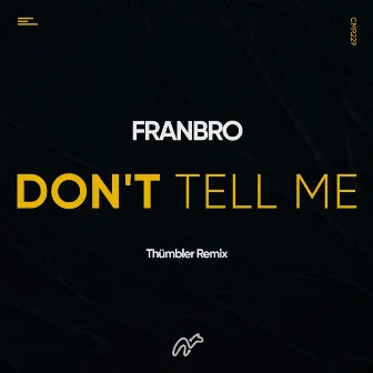 Don´T Tell Me by Franbro