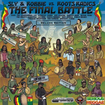 The Final Battle: Sly & Robbie vs Roots Radics (Deluxe Edition) by Roots Radics