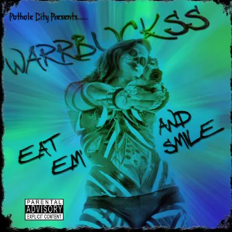 Pothole City Presents... Eat 'Em & Smile by Warrbuckss