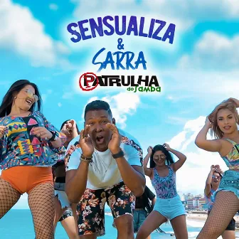 Sensualiza e Sarra by Patrulha Do Samba