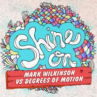 Shine On by Mark Wilkinson