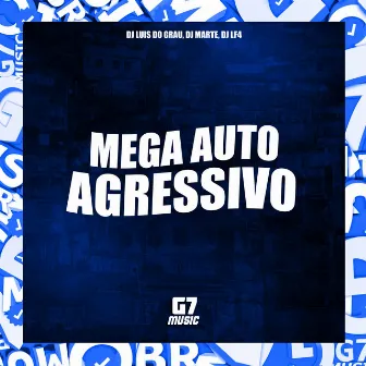 Mega Auto Agressivo by Dj Marte