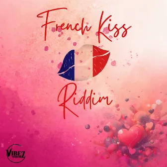 French Kiss Riddim by Vibez Productionz