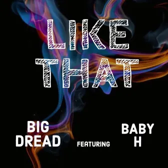 Like That by BigDread