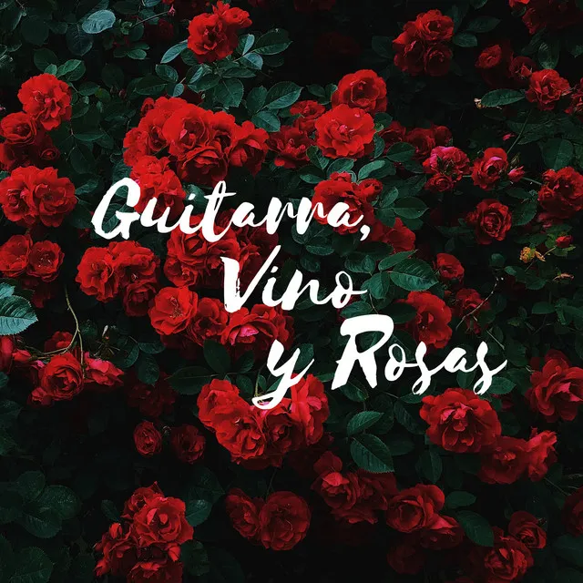 Guitarra, Vino y Rosas