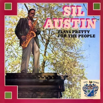 Plays Pretty for the People by Sil Austin