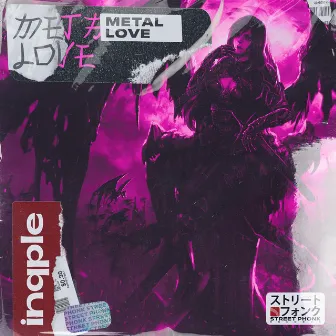 Metal Love by inqple