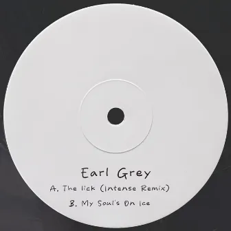 The Lick (Intense Remix) / My Soul's On Ice by Earl Grey