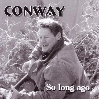 So Long Ago by Conway