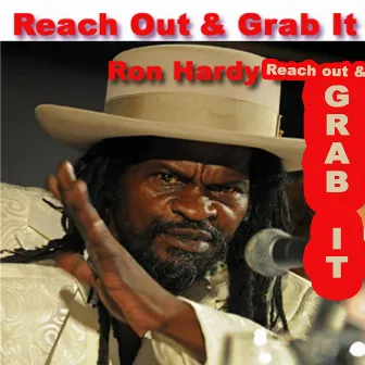 Reach out and Grab It by Ron Hardy