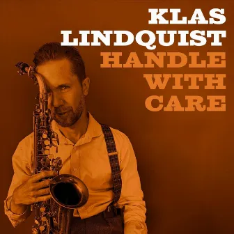 Handle with Care by Klas Lindquist