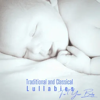 Traditional and Classical Lullabies for Your Baby by Michele Garruti