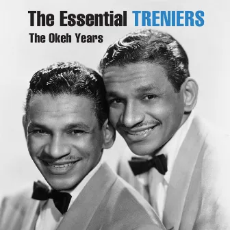 The Essential Treniers - The Okeh Years by The Treniers