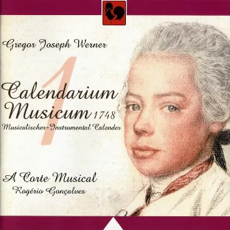 Gregor Joseph Werner: Calendarium Musicum, Vol. 1 by Rogério Gonçalves