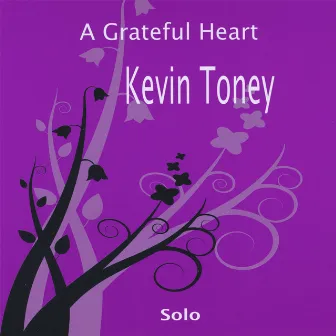 A Grateful Heart, Kevin Toney Solo by Kevin Toney