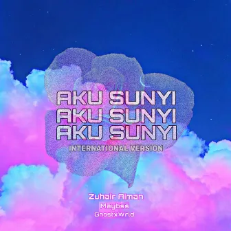 Aku Sunyi (International Remix Version) by Zuhair Aiman