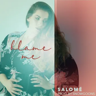 Blame Me by Salomé