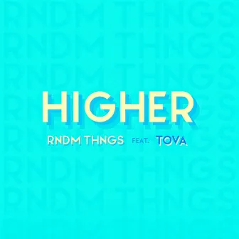 Higher by RNDM THNGS