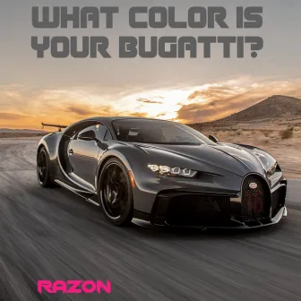 What Color Is Your Bugatti? by Razon