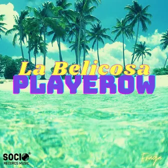 Playerow by La Belicosa