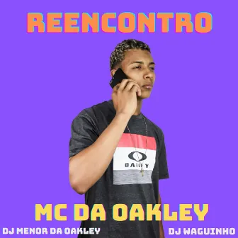 Reencontro by DJ MENOR DA OAKLEY