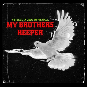 My Brothers Keeper by 2WO OFFISHALL