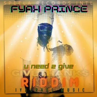 You Need 2 Give by Fyah Prince