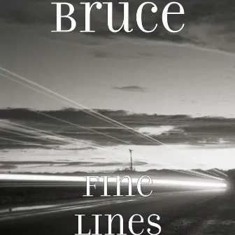 Fine Lines by Bruce