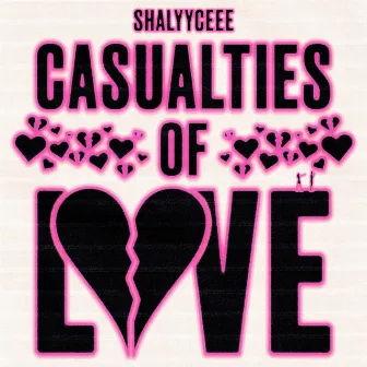 Casualties of Love by Shalyyceee