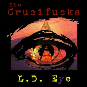 The LD Eye by The Crucifucks