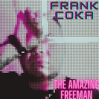 The Amazing Freeman by Frank coka